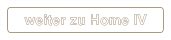 weiter zu Home IV